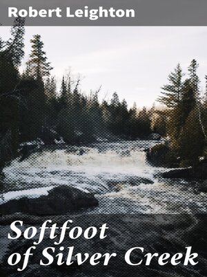 cover image of Softfoot of Silver Creek